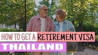 How to get a Retirement Visa for Thailand