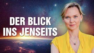 Warum wir den Tod nicht fürchten müssen: Der Blick hinter den Horizont ins Jenseits - Jana Haas