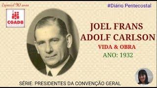 JOEL CARLSON  | PRESIDENTES DA CGADB | Especial de Aniversário 90 Anos da CGADB