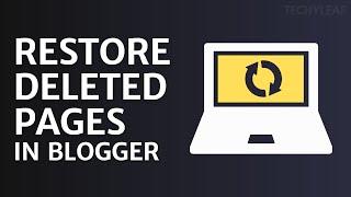 How to Restore Permanently Deleted Posts & Pages in Blogger (4 ways)