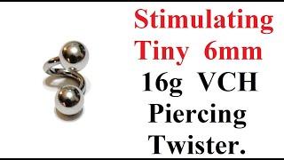 Stimulating Tiny 6mm Diameter 16 Gauge VCH Piercing Twister.