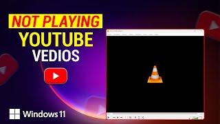 How to Fix the VLC Media Player Not Playing YouTube Videos Problem on PC