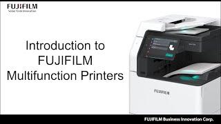 Introduction to FUJIFILM Multifunction Printers