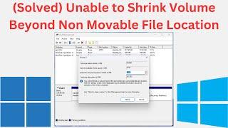 How to Solve Unable to Shrink Volume Beyond Non Movable File Location Error in Windows