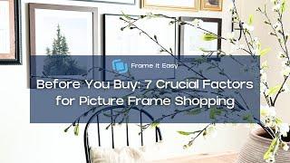 Before You Buy: 7 Crucial Factors for Picture Frame Shopping