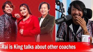 Rai is King talks about other coaches of Voice of Nepal!! Are they afraid with Rai is King?