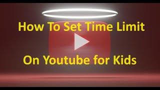 How To Set Time Limit On Youtube for Kids | How to Set Time Limit in Youtube