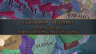 A Brief History of Everything (Extended Timeline - Main Theme)