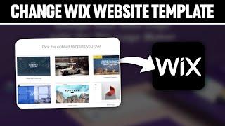 How To Change Your Wix Website Template 2024! (Full Tutorial)