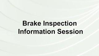 Information Session: Brake Inspections (PBI/LBI)