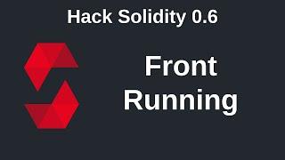 Front Running | Hack Solidity (0.6)