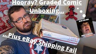 Hooray? Graded Comic Unboxing... Plus eBay Shipping Fail