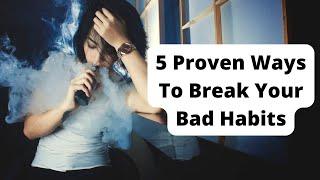 5 Proven Ways To Break Your Bad Habits | How to Break Your Bad Habits Today #shorts