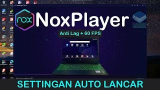 Tips Setting Nox Player Agar Tidak Ngelag dan Lancar Untuk Laptop & PC Terbaru 2022