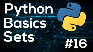 Sets - Python Programming Basics For Beginners #16