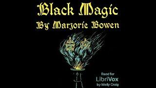 'Black Magic: a Tale of the Rise and Fall of the Antichrist' by Marjorie Bowen ( Part 1/2 )