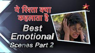 Yeh Rishta Kya Kehlata Hai | Best Emotional Scenes Part 2