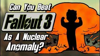 Can You Beat Fallout 3 As A Nuclear Anomaly?