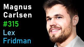 Magnus Carlsen: Greatest Chess Player of All Time | Lex Fridman Podcast #315