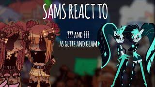 SAMS react to ??? and ??? as Glitz and Glam // Klown B---- reaction (lazy)