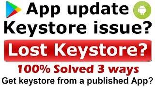 Lost Keystore? | App update keystore issue solved | SHA1 fingerprint & APK upload Certificate error