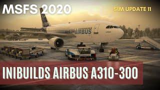 MSFS 2020 | SIM UPDATE 11 -  iniBuilds Airbus A310-300