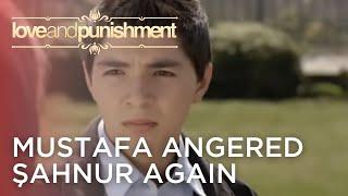 Mustafa angered Şahnur again | Love and Punishment - Episode 14