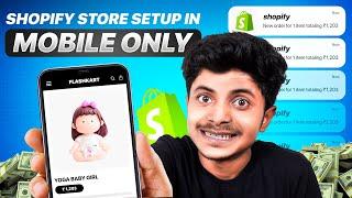 Full Shopify Store Setup in MOBILE Only | How To Make Shopify Store in Mobile