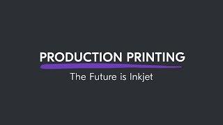 Production Printing - The Future is Inkjet