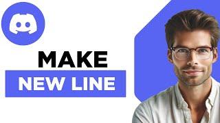 How to Make a New Line in Discord Messages: Full Guide