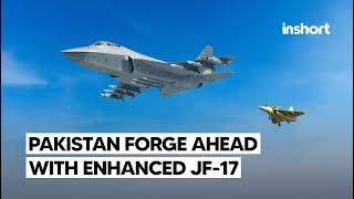 Pakistan, China  Accelerate JF-17 Upgrade to Counter India's Tejas MkII|  InShort