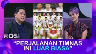 Erick Thohir: Kita Apresiasi, Para Pemain Sudah Habis-habisan | ROSI