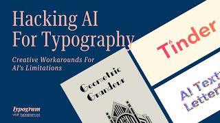 Hacking AI for Typography — Creative Workarounds for AI’s Limitations