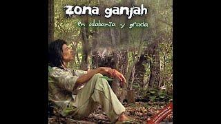 Zona Ganjah - En Alabanza y Gracia (Full Album) - 2006