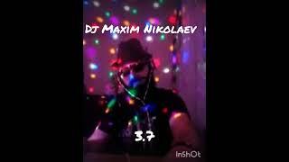 Dj Maxim Nikolaev - 3.7