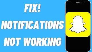 How To Fix Snapchat Notifications Not Working