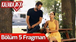 Kazara Aşk 5. Bölüm Fragman