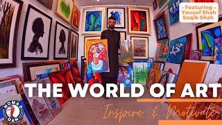 The World of ART ft Yousuf Shah & Saqib Shah