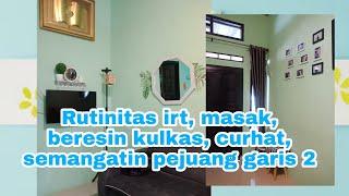 Daily Life  RUTINITAS HARIAN, CURHATAN PEJUANG GARIS DUA DIRUMAH MUNGIL