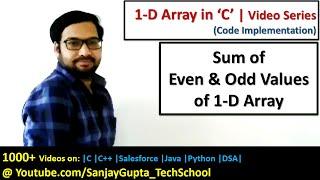 Calculate Sum of even and odd values available in 1 D array in C programming | by Sanjay Gupta