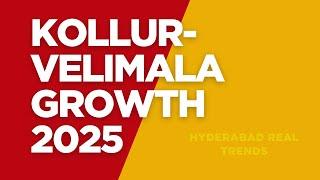 Growth prospects of Velimala and Kollur surroundings | Hyderabad Real Estate | Kollur | Velimala