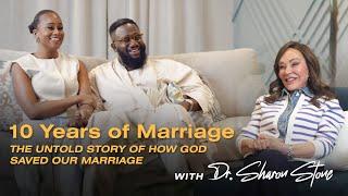 10 Years of Marriage: The Untold Story of How God Saved Our Marriage with Dr. Sharon Stone