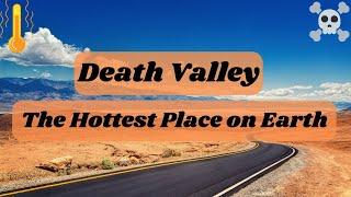 Death Valley in California | Hottest Place on Earth 