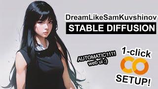 DreamLikeSamKuvshinov - Stable Diffusion 1-CLICK Google Colab Setup