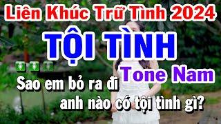 Liên Khúc Karaoke Trữ Tình 2024 Tone Nam - Tội Tình - Nhịp Cầu Tri Âm