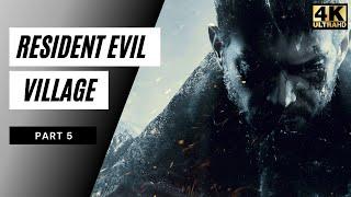 Resident Evil Village Full Gameplay Part 5 - No Commentary (4k 60FPS)