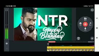 Make Awesome Status Videos in Kinemaster 2020 || NTR BIRTHDAY Wishes Editing Vedio 2020