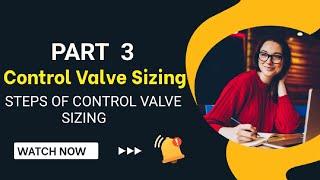 Control Valve Sizing | Steps Of Control Valve Sizing | Part 3 | CV Value Calculation | Pressure Drop