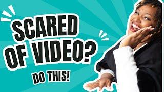 Scared of Video?  How to Overcome Camera Fear and Build Your Personal Brand