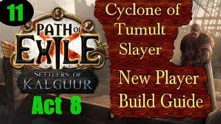 Cyclone of Tumult Slayer -New Player Build Guide- Ep 11 Act 8 Path of Exile PoE Kalguur 3.25